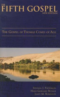 The Fifth Gospel (New Edition): The Gospel of Thomas Comes of Age - Stephen J. Patterson