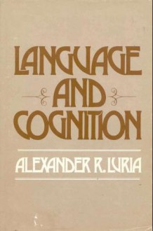 Language and Cognition - Alexander R. Luria, James V. Wertsch