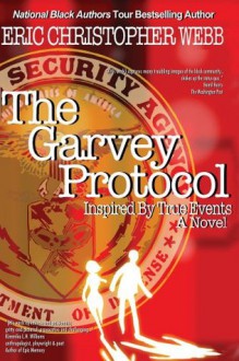 The Garvey Protocol: Inspired By True Events - Eric Webb, Mohamed Hamo, James Young