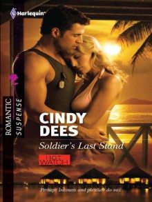 Soldier's Last Stand (H.O.T. Watch #3) - Cindy Dees