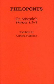 On Aristotle's "Physics 1.1-3" - Philoponus, Catherine Osborne