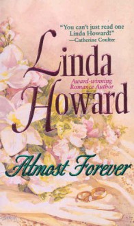 Almost Forever - Linda Howard