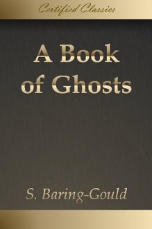 A Book of Ghosts [Illustrated] - Sabine Baring-Gould, David Murray Smith