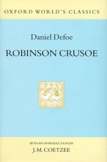 Robinson Crusoe - Daniel Defoe, J.M. Coetzee