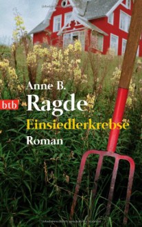 Einsiedlerkrebse - Anne B. Ragde, Gabriele Haefs