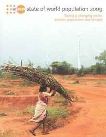 State of the World Population Report 2009: Facing a Changing World: Women, Population and Climate - United Nations Population Fund