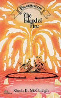 Island of Fire (Buccaneers) - Sheila K. McCullagh