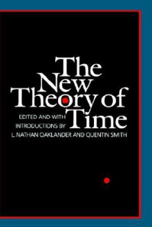 The New Theory of Time - L. Nathan Oaklander, Quentin Smith