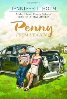 Penny from Heaven - Jennifer L. Holm