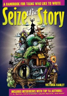 Seize the Story - Victoria Hanley