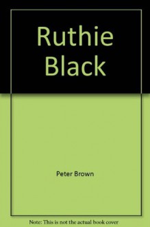 Ruthie Black - Peter Brown