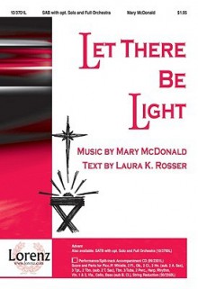 Let There Be Light - Laura Kathryn Rosser, Mary McDonald