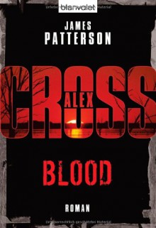 Blood - James Patterson, Leo Strohm