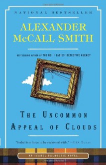 The Uncommon Appeal of Clouds: An Isabel Dalhousie Novel (9) - Alexander McCall Smith