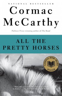 All The Pretty Horses - Cormac McCarthy