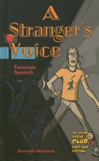 A Stranger's Voice: Forensic Speech - Kenneth McIntosh