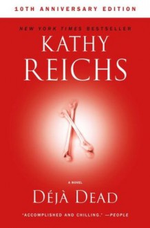 Déjà Dead - Kathy Reichs