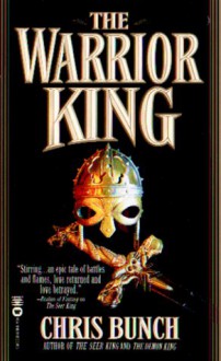 The Warrior King - Chris Bunch