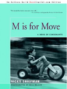 M Is for Move: A Book of Consonants - Vicky Shiefman