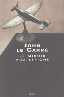 Le Miroir aux espions - Jean Rosenthal, John le Carré