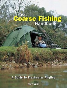 Coarse Fishing Handbook - Tony Miles