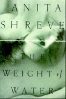 The Weight of Water - Anita Shreve