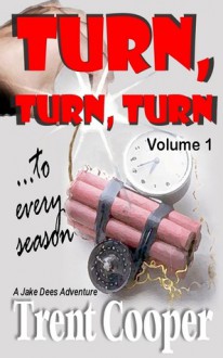 Turn,Turn, Turn -Volume 1- A Jake Dees Adventure - De Miller