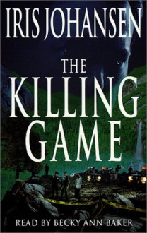 The Killing Game - Iris Johansen, Becky Ann Baker