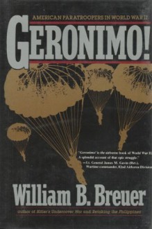 Geronimo!: American Paratroopers in World War II - William B. Breuer