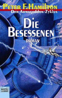 Die Besessenen (Armageddon-Zyklus, #5) - Peter F. Hamilton