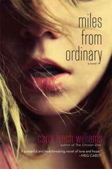 Miles from Ordinary: A Novel - Carol Lynch Williams