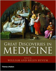 Great Discoveries in Medicine - W.F. Bynum, Helen Bynum