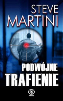 Podwójne trafienie - Steve Martini