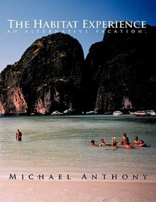 The Habitat Experience: An Alternative Vacation - Michael Anthony