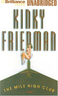 The Mile High Club (Audio) - Kinky Friedman