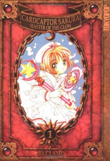 Cardcaptor Sakura: Master of the Clow, Vol. 1 - CLAMP