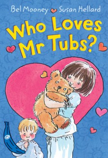 Who Loves Mr Tubs? - Bel Mooney, Susan Hellard