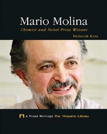 Mario Molina: Chemist and Nobel Prize Winner - Michael Burgan, Deborah Kent