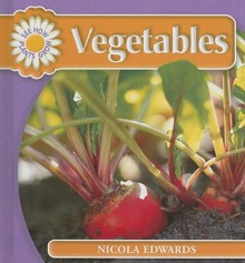 Vegetables (See How Plants Grow) - Nicola Edwards