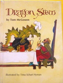 Dragon Stew - Tom McGowen, Trina Schart Hyman