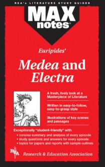 Euripides' "Electra" and "Medea" (MaxNotes) - Euripides, Tamara L. Underiner, English Literature Study Guides