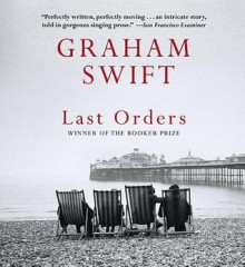 Last Orders - Graham Swift