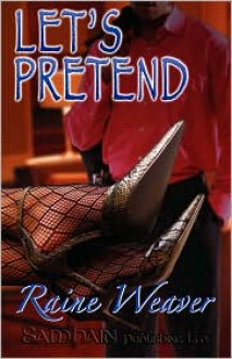 Let's Pretend - Raine Weaver