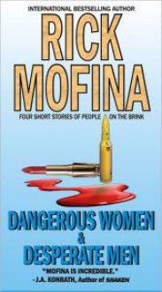 Dangerous Women & Desperate Men - Rick Mofina