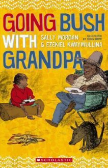 Going Bush with Grandpa - Sally Morgan