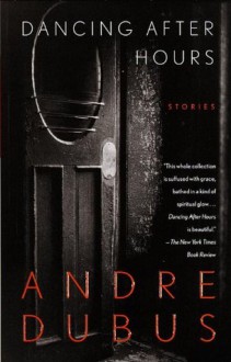 Dancing After Hours: Stories (Vintage Contemporaries) - Andre Dubus