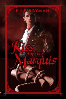 Kiss of the Marquis - P.J. Perryman