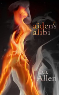 Aiden's Alibi - D.B. Allen