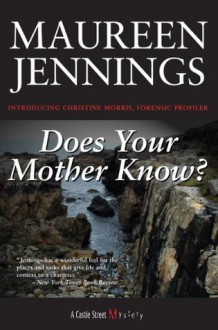 Does Your Mother Know?: A Christine Morris Mystery - Maureen Jennings