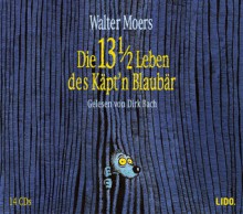 Die 13½ Leben des Käpt'n Blaubär - Walter Moers, Dirk Bach